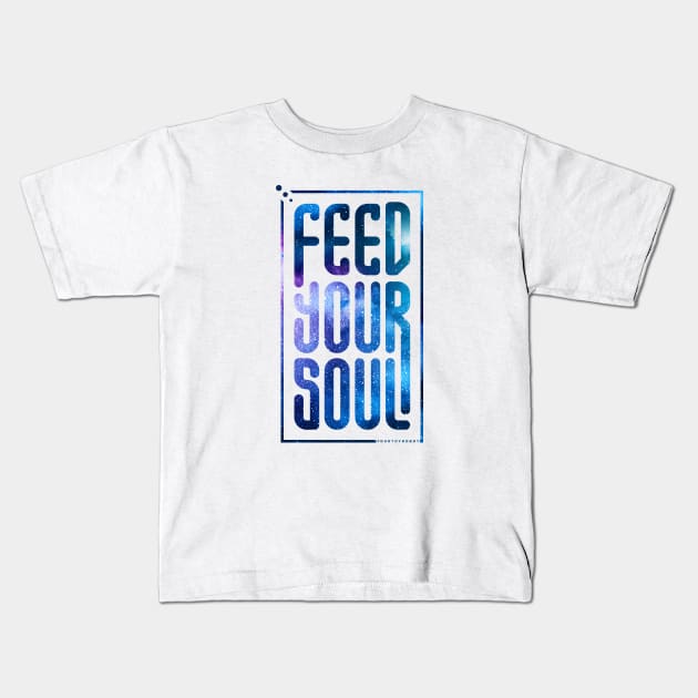 Feed Your Soul - Outlined Kids T-Shirt by yourtoyrobot